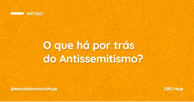 o que ha por tras do antissemitismo 1 EBD Hoje - Escola Dominical O que há por trás do Antissemitismo? O antissemitismo é um termo que descreve a hostilidade, preconceito e discriminação contra pessoas de origem judaica. Essa forma de preconceito tem raízes profundas na história e persiste até os dias de hoje, manifestando-se de várias maneiras.