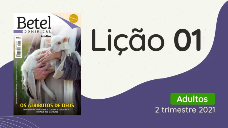 REVISTA BETEL ADULTOS 2 TRIMESTRE 2021 LICAO 01 EBD Hoje - Escola Dominical Lição 01 Revista Betel Adultos 2 trimestre 2021 revista betel adultos 2 trimestre 2021 liÇÃo 01