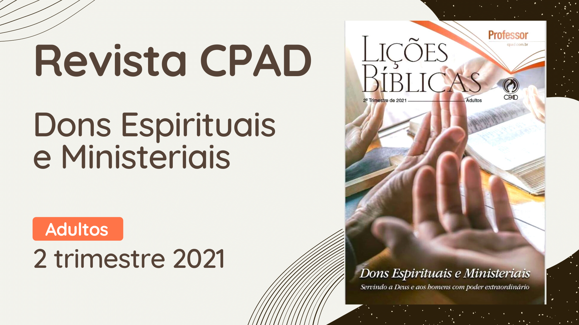 revista cpad adultos 2 trimestre 2021 dons espirituais e ministeriais