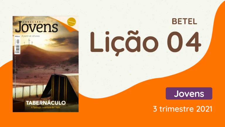 REVISTA 2BBETEL 2BJOVENS 2B3 2BTRIMESTRE 2B2021 2BLI 25C3 2587 25C3 2583O 2B04 EBD Hoje - Escola Dominical Lição 04 - A implicação teológica do Tabernáculo - Revista Betel Jovens Conectar 3 trimestre 2021 revista 2bbetel 2bjovens 2b3 2btrimestre 2b2021 2bli 25c3 2587 25c3 2583o 2b04.png