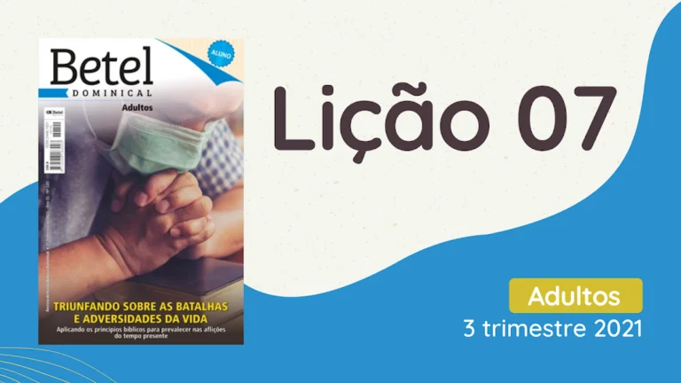 revista 2Bbetel 2Badultos 2B3 2Btrimestre 2B2021 2Bli 25C3 25A7 25C3 25A3o 2B07 EBD Hoje - Escola Dominical Lição 07 - É fundamental cultivarmos uma vida de oração - Revista Betel Adultos 3 trimestre 2021 revista 2bbetel 2badultos 2b3 2btrimestre 2b2021 2bli 25c3 25a7 25c3 25a3o 2b07.png