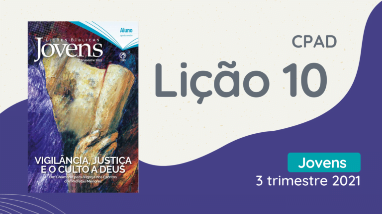 revista cpad jovenss 3 trimestre 2021 liÇÃo 10