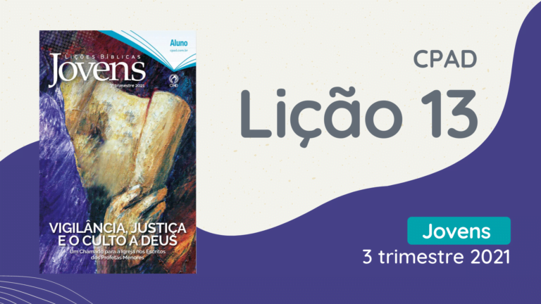 revista cpad jovens 3 trimestre 2021 lição 13