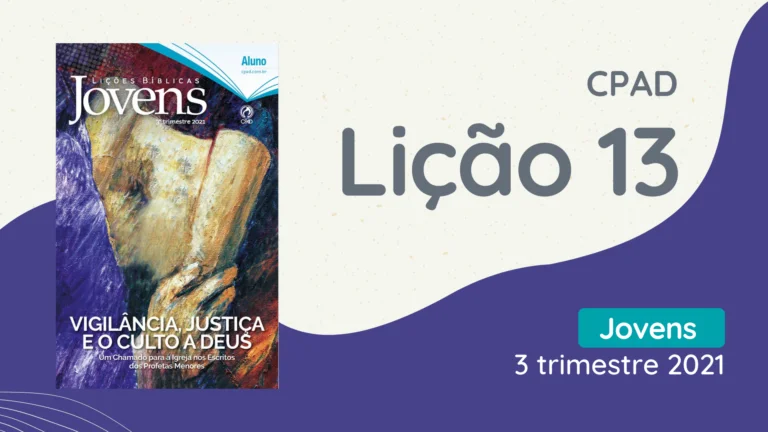 Revista CPAD Jovens 3 trimestre 2021 licao 13 EBD Hoje - Escola Dominical Lição 13 - Malaquias: Deus se Importa com a Família | CPAD Jovens 3 trimestre 2021 revista cpad jovens 3 trimestre 2021 lição 13