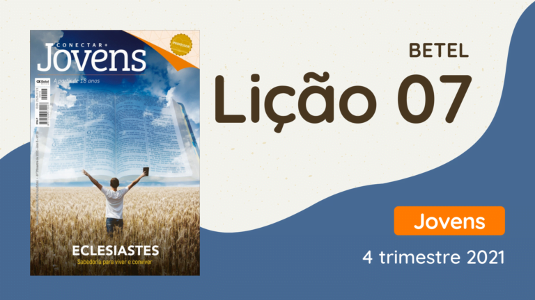 revista betel jovens conectar 4 trimestre 2021 lição 7