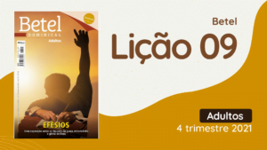 Lição 09: Os Dons de Cristo para a Unidade do Corpo, 4 trimestre 2021,2021,Betel,Lições Betel Adultos, Soberania,dominical,Escola Dominical,Revista Betel, biblica, escoladominical, ebd, lições biblicas, ebdhoje.com.br, Betel, Editora Betel, Lição 09, Lição 09 Betel 2021, Lição 09 Betel adultos 2021, lição 09 revista Betel 2021, Lição 09 revista Betel adultos 2021, EBD Betel, EBD Betel 2021, EBD Betel 4 trimestre 2021, editora Betel 4 trimestre 2021, ebdhoje.blogspot.com, 4°trimestre 2021, 4°trimestrede2021, Adultos, Betel, Betel Adultos, Beteldominical, Ebd, Ebd Betel, Editora Betel, Editorabetel, Escola Biblica Dominical, Escola Dominical, Escola Dominical 2021, Escola Dominical Assembleia De Deus, Escola Dominical Ebd, Estudos Biblicos, Efésios, Efésios revista Betel, Tema: Efésios – Uma exposição sobre as riquezas da graça, misericórdia e gloria de Deus,