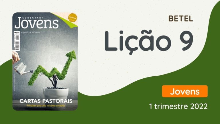 UM OBREIRO APROVADO POR DEUS, 1 trimestre 2022,2022,Betel,Lições Betel Jovens Conectar+, Cartas Pastorais, princípios para uma vida bem-sucedida, César Pereira Roza de Melo,dominical,Escola Dominical,Revista Betel, biblica, escoladominical, ebd, lições biblicas, ebdhoje.com.br, Betel, Editora Betel, Lição 09, Lição 09 Betel 2022, Lição 09 Betel Jovens Conectar+ 2022, lição 09 revista Betel 2022, Lição 09 revista Betel Jovens Conectar+ 2022, EBD Betel, EBD Betel 2022, EBD Betel 1 trimestre 2022, editora Betel 1 trimestre 2022,