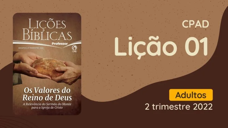 revista cpad adultos 2 trimestre 2022 licao 01 EBD Hoje - Escola Dominical Lição 01 - CPAD Adultos 2 trimestre 2022 2º Trimestre De 2022, Os Valores do Reino de Deus - A Relevância do Sermão do Monte para a Igreja de Cristo,Valores do Reino de Deus,A Relevância do Sermão do Monte para a Igreja de Cristo,Reino de Deus,Sermão do Monte,Igreja de Cristo,Biblia, Cpad, Ebd 2º Trimestre De 2022, Ebd 2022, EBD CPAD 2 trimestre 2022, EBD CPAD 2022,EBD CPAD,ebdhoje.blogspot.com, ebdhoje.com.br, editora CPAD 2 trimestre 2022,Editora CPAD, Educaçãocristã, Escola Bíblica Dominical, Escola Dominical 2022, Escola Dominical,Lição 1 - O Sermão do Monte: o Caráter do Reino de Deus, Lição 1 CPAD 2022,Lição 1 CPAD adultos 2022,lição 1 revista CPAD 2022,Lição 1 revista CPAD adultos 2022, Lições Bíblicas Professor, Lições biblicas, Lições CPAD Adultos,Pdf Revista,Pdf Revista Ebd 2º Trimestre,revista CPAD 2 trimestre 2022 pdf download,revista CPAD 2 trimestre 2022 pdf,revista CPAD 2 trimestre 2022,Revista CPAD Adultos 2 trimestre 2022,Revista CPAD Adultos lição 1,Revista CPAD Adultos,Revista CPAD,revista EBD CPAD 2 trimestre 2022,revista escola dominical 2 trimestre 2022,