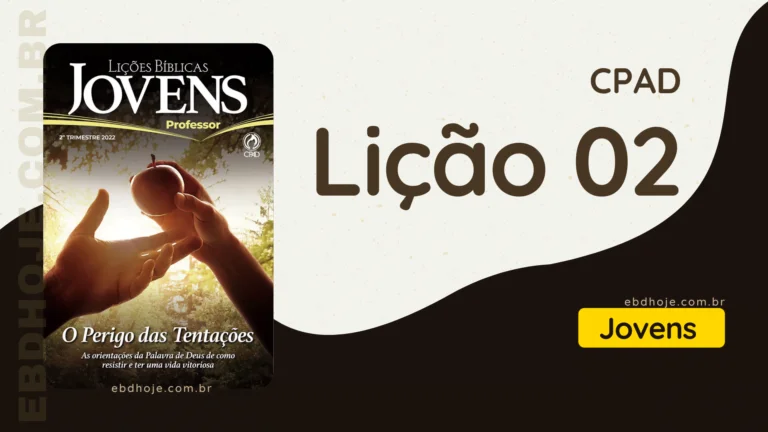 Revista CPAD Jovens 2 trimestre 2022 licao 02 EBD Hoje - Escola Dominical Lição 02 CPAD Jovens 2 trimestre 2022 - Escola Dominical 2º Trimestre De 2022, O Perigo das Tentações – As orientações da Palavra de Deus de como resistir e ter uma vida vitoriosa,O Perigo das Tentações,A Relevância do vida vitoriosa para a Igreja de Cristo,Tentações,vida vitoriosa,Igreja de Cristo,Biblia, Cpad, Ebd 2º Trimestre De 2022, Ebd 2022, EBD CPAD 2 trimestre 2022, EBD CPAD 2022,EBD CPAD,ebdhoje.blogspot.com, ebdhoje.com.br, editora CPAD 2 trimestre 2022,Editora CPAD, Educaçãocristã, Escola Bíblica Dominical, Escola Dominical 2022, Escola Dominical,Lição 02 - Adão e Eva: querendo ser como Deus, Lição 02 CPAD 2022,Lição 02 CPAD jovens 2022,lição 02 revista CPAD 2022,Lição 02 revista CPAD jovens 2022, Lições Bíblicas Professor, Lições biblicas, Lições CPAD jovens,Pdf Revista,Pdf Revista Ebd 2º Trimestre,revista CPAD 2 trimestre 2022 pdf download,revista CPAD 2 trimestre 2022 pdf,revista CPAD 2 trimestre 2022,Revista CPAD jovens 2 trimestre 2022,Revista CPAD jovens lição 02,Revista CPAD jovens,Revista CPAD,revista EBD CPAD 2 trimestre 2022,revista escola dominical 2 trimestre 2022,