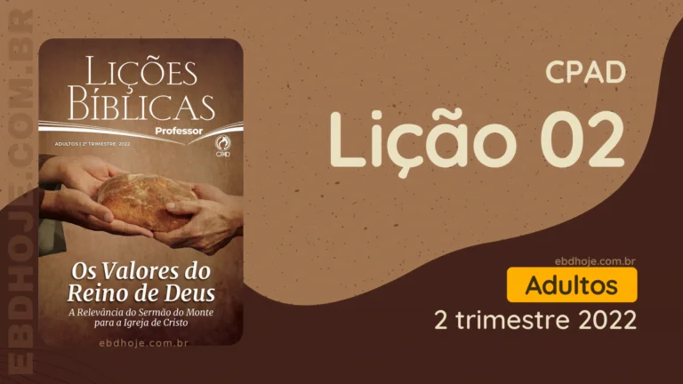 revista cpad adultos 2 trimestre 2022 licao 02 EBD Hoje - Escola Dominical Lição 02 CPAD Adultos 2 trimestre 2022 2º Trimestre De 2022, Os Valores do Reino de Deus - A Relevância do Sermão do Monte para a Igreja de Cristo,Valores do Reino de Deus,A Relevância do Sermão do Monte para a Igreja de Cristo,Reino de Deus,Sermão do Monte,Igreja de Cristo,Biblia, Cpad, Ebd 2º Trimestre De 2022, Ebd 2022, EBD CPAD 2 trimestre 2022, EBD CPAD 2022,EBD CPAD,ebdhoje.blogspot.com, ebdhoje.com.br, editora CPAD 2 trimestre 2022,Editora CPAD, Educaçãocristã, Escola Bíblica Dominical, Escola Dominical 2022, Escola Dominical,Lição 02 - Sal da Terra, Luz do Mundo, Lição 02 CPAD 2022,Lição 02 CPAD adultos 2022,lição 02 revista CPAD 2022,Lição 02 revista CPAD adultos 2022, Lições Bíblicas Professor, Lições biblicas, Lições CPAD Adultos,Pdf Revista,Pdf Revista Ebd 2º Trimestre,revista CPAD 2 trimestre 2022 pdf download,revista CPAD 2 trimestre 2022 pdf,revista CPAD 2 trimestre 2022,Revista CPAD Adultos 2 trimestre 2022,Revista CPAD Adultos lição 02,Revista CPAD Adultos,Revista CPAD,revista EBD CPAD 2 trimestre 2022,revista escola dominical 2 trimestre 2022,