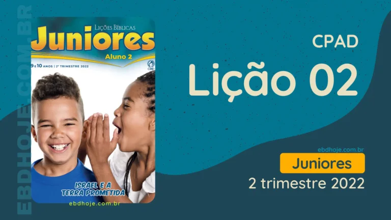 revista cpad juniores 2 trimestre 2022 licao 02 EBD Hoje - Escola Dominical Lição 02 CPAD Juniores 2 trimestre 2022 - Escola Dominical 2º Trimestre De 2022, Ebd 2022, Ebd 2º Trimestre De 2022, EBD CPAD 2 trimestre 2022, EBD CPAD 2022, EBD CPAD,ebdhoje.blogspot.com, ebdhoje.com.br, editora CPAD 2 trimestre 2022, Editora CPAD, Educação cristã, Escola Bíblica Dominical, Escola Dominical 2022, Escola Dominical, Lição 02 - Deus chama um libertador, Lição 02 CPAD 2022, Lição 02 CPAD Juniores 2022, Lição 02 revista CPAD 2022, Lição 02 revista CPAD Juniores 2022, Lições Bíblicas Professor, Lições Bíblicas Aluno, Lições CPAD Juniores, Pdf Revista CPAD 2º Trimestre, revista CPAD 2 trimestre 2022 pdf download, revista CPAD 2 trimestre 2022 pdf, revista CPAD 2 trimestre 2022, Revista CPAD Juniores 2 trimestre 2022, Revista CPAD Juniores lição 02,Revista CPAD Juniores,revista EBD CPAD 2 trimestre 2022, revista escola dominical 2 trimestre 2022,