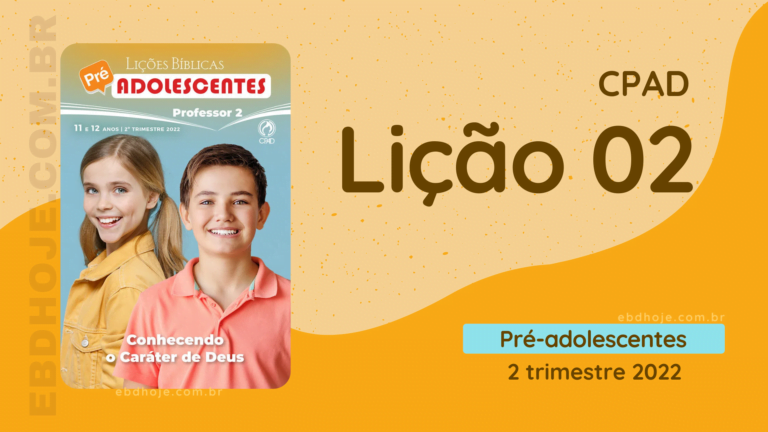 2º Trimestre De 2022, Ebd 2022, Ebd 2º Trimestre De 2022, EBD CPAD 2 trimestre 2022, EBD CPAD 2022,EBD CPAD, ebdhoje.com.br, editora CPAD 2 trimestre 2022, Editora CPAD, Educação cristã, Escola Bíblica Dominical, Escola Dominical 2022, Escola Dominical,Lição 02 - Deus e a Criação, Lição 02 CPAD 2022,Lição 02 CPAD Pré-adolescentes 2022,lição 02 revista CPAD 2022, Lição 02 revista CPAD Pré-adolescentes 2022, Lições Bíblicas Professor, Lições Bíblicas Aluno, Lições CPAD Pré-adolescentes,Pdf Revista CPAD 2º Trimestre,revista CPAD 2 trimestre 2022 pdf download,revista CPAD 2 trimestre 2022 pdf,revista CPAD 2 trimestre 2022,Revista CPAD Pré-adolescentes 2 trimestre 2022,Revista CPAD Pré-adolescentes lição 02,Revista CPAD Pré-adolescentes, revista EBD CPAD 2 trimestre 2022,revista escola dominical 2 trimestre 2022,
