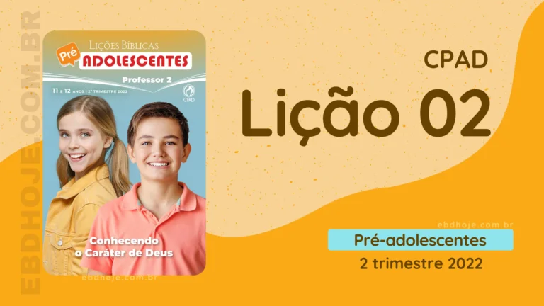 revista cpad pre adolescentes 2 trimestre 2022 licao 02 EBD Hoje - Escola Dominical Lição 02 CPAD Pré-Adolescentes 2 trimestre 2022 - Escola Dominical 2º Trimestre De 2022, Ebd 2022, Ebd 2º Trimestre De 2022, EBD CPAD 2 trimestre 2022, EBD CPAD 2022,EBD CPAD, ebdhoje.com.br, editora CPAD 2 trimestre 2022, Editora CPAD, Educação cristã, Escola Bíblica Dominical, Escola Dominical 2022, Escola Dominical,Lição 02 - Deus e a Criação, Lição 02 CPAD 2022,Lição 02 CPAD Pré-adolescentes 2022,lição 02 revista CPAD 2022, Lição 02 revista CPAD Pré-adolescentes 2022, Lições Bíblicas Professor, Lições Bíblicas Aluno, Lições CPAD Pré-adolescentes,Pdf Revista CPAD 2º Trimestre,revista CPAD 2 trimestre 2022 pdf download,revista CPAD 2 trimestre 2022 pdf,revista CPAD 2 trimestre 2022,Revista CPAD Pré-adolescentes 2 trimestre 2022,Revista CPAD Pré-adolescentes lição 02,Revista CPAD Pré-adolescentes, revista EBD CPAD 2 trimestre 2022,revista escola dominical 2 trimestre 2022,