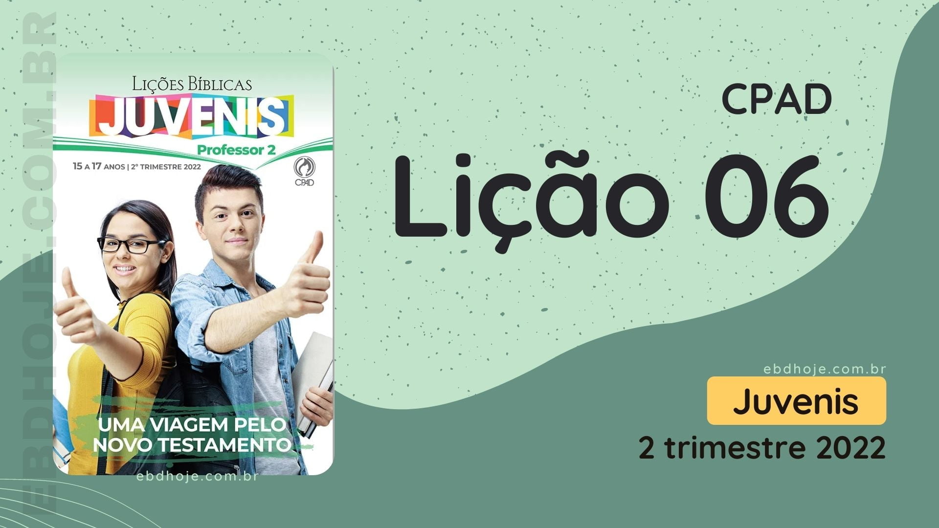 Revista CPAD Juvenis 2 trimestre 2022 licao 06 EBD Hoje - Escola Dominical Lição 06 CPAD juvenis 2 trimestre 2022 - Escola Dominical 2º Trimestre De 2022, Uma viagem pelo Novo Testamento, Biblia, Cpad, Ebd 2º Trimestre De 2022, Ebd 2022, EBD CPAD 2 trimestre 2022, EBD CPAD 2022,EBD CPAD,ebdhoje.blogspot.com, ebdhoje.com.br, editora CPAD 2 trimestre 2022,Editora CPAD, Educaçãocristã, Escola Bíblica Dominical, Escola Dominical 2022, Escola Dominical,Lição 06 - O evangelho de Mateus, Lição 06 CPAD 2022,Lição 06 CPAD juvenis 2022,Lição 06 revista CPAD 2022,Lição 06 revista CPAD juvenis 2022, Lições Bíblicas Professor, Lições biblicas, Lições CPAD juvenis,Pdf Revista,Pdf Revista Ebd 2º Trimestre,revista CPAD 2 trimestre 2022 pdf download,revista CPAD 2 trimestre 2022 pdf,revista CPAD 2 trimestre 2022,Revista CPAD juvenis 2 trimestre 2022,Revista CPAD juvenis Lição 06,Revista CPAD juvenis,Revista CPAD,revista EBD CPAD 2 trimestre 2022,revista escola dominical 2 trimestre 2022, Período Intertestamentário, A plenitude dos tempos, Entendendo o Novo Testamento, Cronologia do Novo Testamento, Entendendo os evangelhos, O evangelho de Mateus, O evangelho de Marcos, O evangelho de Lucas, O evangelho de João, Atos dos Apóstolos, Epístolas às igrejas, O livro da revelação, O livro da minha vida,