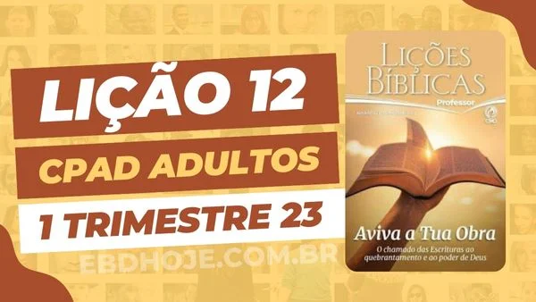 revista cpad adultos 1 trimestre 2023 licao 12 EBD Hoje - Escola Dominical Lição 12 CPAD Adultos 1 trimestre 2023 - Escola Dominical 01º Trimestre De 2023,Igreja de Cristo,Biblia,Cpad,Ebd 01º Trimestre De 2023, Ebd 2023, EBD CPAD 01 trimestre 2023, EBD CPAD 2023,EBD CPAD,ebdhoje.blogspot.com, ebdhoje.com.br, editora CPAD 01 trimestre 2023,Editora CPAD, Educaçãocristã, Escola Bíblica Dominical, Escola Dominical 2023, Escola Dominical,Lição 12 - Vivendo no Espírito, Lição 12 CPAD 2023,Lição 12 CPAD adultos 2023,Lição 12 revista CPAD 2023,Lição 12 revista CPAD adultos 2023, Lições Bíblicas Professor, Lições biblicas, Lições CPAD Adultos,Pdf Revista,Pdf Revista Ebd 01º Trimestre,revista CPAD 01 trimestre 2023 pdf download,revista CPAD 01 trimestre 2023 pdf,revista CPAD 01 trimestre 2023,Revista CPAD Adultos 01 trimestre 2023,Revista CPAD Adultos Lição 12,Revista CPAD Adultos,Revista CPAD,revista EBD CPAD 01 trimestre 2023,revista escola dominical 01 trimestre 2023,