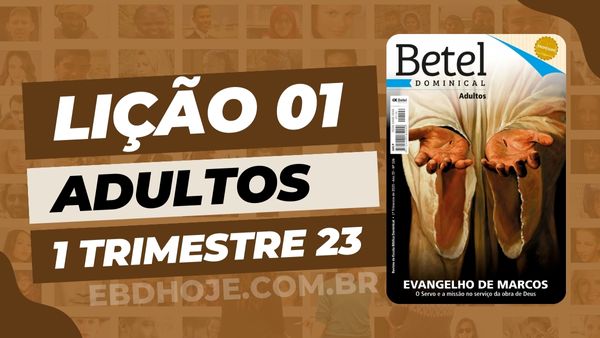 01 trimestre 2023,Betel,Betel Adultos,Betel dominical,EBD,EBD Betel,EBD Betel 2023,EBD Betel 01 trimestre 2023,EBD Hoje,EBD Revista Betel,Editora Betel,Efésios,Efésios revista Betel,Escola Biblica Dominical,Escola Dominical,Escola Dominical 2023,Escola Dominical Assembleia De Deus,Escola Dominical Ebd,Lição 01 Betel adultos 2023,lição 01 revista Betel 2023,Lição 01 Revista Betel 01 trimestre 2023,Lição 01 revista Betel adultos 2023,Lições Betel Adultos,lições biblicas,Revista Betel,Revista Betel Adultos,Revista Betel Adultos 01 trimestre 2023,Tema: EVANGELHO DE MARCOS – O Servo e a missão no serviço da obra de Deus, Comentarista Abinair Vieira,