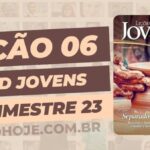 01º Trimestre De 2023,Separados para Deus,Biblia,Cpad,Ebd 01º Trimestre De 2023, Ebd 2023, EBD CPAD 01 trimestre 2023, EBD CPAD 2023,EBD CPAD,EBD Hoje, ebdhoje.com.br, editora CPAD 01 trimestre 2023,Editora CPAD, Educaçãocristã, Escola Bíblica Dominical, Escola Dominical 2023, Escola Dominical,Lição 06 - Mortos para o Pecado, mas ainda Lutando contra Ele, Lição 06 CPAD 2023,Lição 06 CPAD jovens 2023,Lição 06 revista CPAD 2023,Lição 06 revista CPAD jovens 2023, Lições Bíblicas Professor, Lições biblicas, Lições CPAD jovens,Pdf Revista,Pdf Revista Ebd 01º Trimestre,revista CPAD 01 trimestre 2023 pdf download,revista CPAD 01 trimestre 2023 pdf,revista CPAD 01 trimestre 2023,Revista CPAD jovens 01 trimestre 2023,Revista CPAD jovens Lição 06,Revista CPAD jovens,Revista CPAD,revista EBD CPAD 01 trimestre 2023,revista escola dominical 01 trimestre 2023, Subsídio para professor,Natalino das Neves,