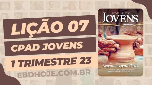 revista cpad jovens 1 trimestre 2023 licao 07 EBD Hoje - Escola Dominical Lição 07 CPAD Jovens 01 trimestre 2023 - Escola Dominical 1º Trimestre De 2023,Separados para Deus,Biblia,Cpad,Ebd 01º Trimestre De 2023, Ebd 2023, EBD CPAD 01 trimestre 2023, EBD CPAD 2023,EBD CPAD,EBD Hoje, ebdhoje.com.br, editora CPAD 01 trimestre 2023,Editora CPAD, Educaçãocristã, Escola Bíblica Dominical, Escola Dominical 2023, Escola Dominical,Lição 07 - Santidade - De dentro para fora, Lição 07 CPAD 2023,Lição 07 CPAD jovens 2023,Lição 07 revista CPAD 2023,Lição 07 revista CPAD jovens 2023, Lições Bíblicas Professor, Lições biblicas, Lições CPAD jovens,Pdf Revista,Pdf Revista Ebd 01º Trimestre,revista CPAD 01 trimestre 2023 pdf download,revista CPAD 01 trimestre 2023 pdf,revista CPAD 01 trimestre 2023,Revista CPAD jovens 01 trimestre 2023,Revista CPAD jovens Lição 07,Revista CPAD jovens,Revista CPAD,revista EBD CPAD 01 trimestre 2023,revista escola dominical 01 trimestre 2023, Subsídio para professor,Natalino das Neves, CPAD jovens 1tr 23, Jovens EBD 1tr 23, EBD 1tr 23, CPAD Jovens Professor 1tr 23,