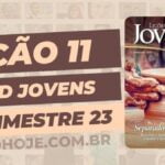 01º Trimestre De 2023,Separados para Deus,Biblia,Cpad,Ebd 01º Trimestre De 2023, Ebd 2023, EBD CPAD 01 trimestre 2023, EBD CPAD 2023,EBD CPAD,EBD Hoje, ebdhoje.com.br, editora CPAD 01 trimestre 2023,Editora CPAD, Educaçãocristã, Escola Bíblica Dominical, Escola Dominical 2023, Escola Dominical,Lição 11 - Santidade Integral, Lição 11 CPAD 2023,Lição 11 CPAD jovens 2023,Lição 11 revista CPAD 2023,Lição 11 revista CPAD jovens 2023, Lições Bíblicas Professor, Lições biblicas, Lições CPAD jovens,Pdf Revista,Pdf Revista Ebd 01º Trimestre,revista CPAD 01 trimestre 2023 pdf download,revista CPAD 01 trimestre 2023 pdf,revista CPAD 01 trimestre 2023,Revista CPAD jovens 01 trimestre 2023,Revista CPAD jovens Lição 11,Revista CPAD jovens,Revista CPAD,revista EBD CPAD 01 trimestre 2023,revista escola dominical 01 trimestre 2023, Subsídio para professor,Natalino das Neves, CPAD jovens 1tr 23, Jovens EBD 1tr 23, EBD 1tr 23, CPAD Jovens Professor 1tr 23,