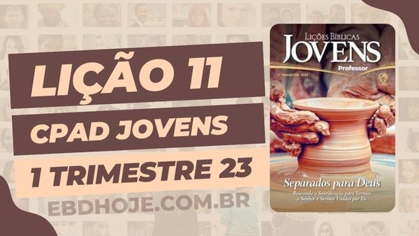 01º Trimestre De 2023,Separados para Deus,Biblia,Cpad,Ebd 01º Trimestre De 2023, Ebd 2023, EBD CPAD 01 trimestre 2023, EBD CPAD 2023,EBD CPAD,EBD Hoje, ebdhoje.com.br, editora CPAD 01 trimestre 2023,Editora CPAD, Educaçãocristã, Escola Bíblica Dominical, Escola Dominical 2023, Escola Dominical,Lição 11 - Santidade Integral, Lição 11 CPAD 2023,Lição 11 CPAD jovens 2023,Lição 11 revista CPAD 2023,Lição 11 revista CPAD jovens 2023, Lições Bíblicas Professor, Lições biblicas, Lições CPAD jovens,Pdf Revista,Pdf Revista Ebd 01º Trimestre,revista CPAD 01 trimestre 2023 pdf download,revista CPAD 01 trimestre 2023 pdf,revista CPAD 01 trimestre 2023,Revista CPAD jovens 01 trimestre 2023,Revista CPAD jovens Lição 11,Revista CPAD jovens,Revista CPAD,revista EBD CPAD 01 trimestre 2023,revista escola dominical 01 trimestre 2023, Subsídio para professor,Natalino das Neves, CPAD jovens 1tr 23, Jovens EBD 1tr 23, EBD 1tr 23, CPAD Jovens Professor 1tr 23,