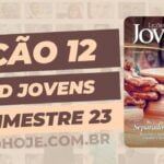 01º Trimestre De 2023,Separados para Deus,Biblia,Cpad,Ebd 01º Trimestre De 2023, Ebd 2023, EBD CPAD 01 trimestre 2023, EBD CPAD 2023,EBD CPAD,EBD Hoje, ebdhoje.com.br, editora CPAD 01 trimestre 2023,Editora CPAD, Educaçãocristã, Escola Bíblica Dominical, Escola Dominical 2023, Escola Dominical,Lição 12 - Uma Vida Cheia do Espírito, Lição 12 CPAD 2023,Lição 12 CPAD jovens 2023,Lição 12 revista CPAD 2023,Lição 12 revista CPAD jovens 2023, Lições Bíblicas Professor, Lições biblicas, Lições CPAD jovens,Pdf Revista,Pdf Revista Ebd 01º Trimestre,revista CPAD 01 trimestre 2023 pdf download,revista CPAD 01 trimestre 2023 pdf,revista CPAD 01 trimestre 2023,Revista CPAD jovens 01 trimestre 2023,Revista CPAD jovens Lição 12,Revista CPAD jovens,Revista CPAD,revista EBD CPAD 01 trimestre 2023,revista escola dominical 01 trimestre 2023, Subsídio para professor,Natalino das Neves, CPAD jovens 1tr 23, Jovens EBD 1tr 23, EBD 1tr 23, CPAD Jovens Professor 1tr 23,