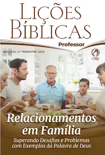 revista ebd adulto prof 2Tr2023 Relacionamentos em familia superando desafios e problemas com exemplos da palavra de Deus EBD Hoje - Escola Dominical Todas Revistas EBD 2 Trimestre 2023 em PDF CPAD Adultos 2 trimestre 2023 pdf, revista Adultos 2 trimestre 2023 pdf,revista Adultos 2023 pdf,revista Adultos 2023, revista Adultos 2 trimestre,revista Adultos pdf,CPAD Adultos 2023,revista Adultos CPAD pdf,revista Adultos 2 trimestre 2023,revista Adultos 2 trimestre, baixar revista Adultos 2 trimestre, Adultos baixar, Adultos Professor, Adultos aluno, Relacionamentos em Família - Superando Desafios e Problemas com Exemplos da Palavra de Deus, Lições EBD Adultos, Lições EBD CPAD, escola bíblica dominical CPAD Adultos,