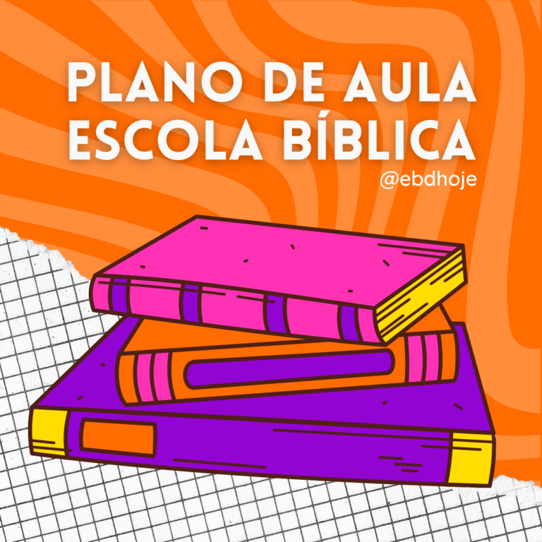 Plano de aula escola bíblica dominical, EBD, EBD Hoje,