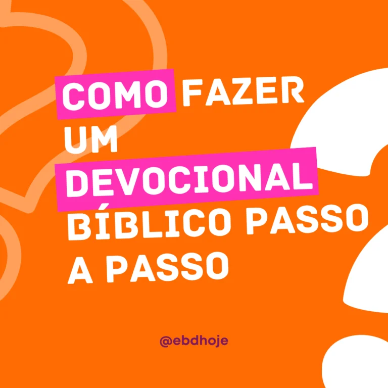 como fazer um devocional biblico passo a passo EBD Hoje - Escola Dominical Devocional Bíblico Online - Como Fazer Passo a Passo como fazer um devocional bíblico passo a passo