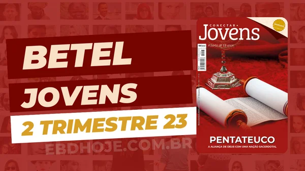 revista betel jovens 2 trimestre 2023 EBD Hoje - Escola Dominical Pentateuco: A Aliança de Deus com uma Nação Sacerdotal Pentateuco: A Aliança de Deus com uma Nação Sacerdotal Jovens Conectar 2 trimestre 2023, revista Jovens Conectar 2 trimestre 2023 pdf,revista Jovens Conectar 2023 pdf,revista Jovens Conectar 2023, revista Jovens Conectar 2 trimestre,revista Jovens Conectar pdf,Betel Jovens Conectar 2023,revista Jovens Conectar Betel pdf,revista Jovens Conectar 2 trimestre 2023,revista Jovens Conectar 2 trimestre, baixar revista Jovens Conectar 2 trimestre, Jovens Conectar baixar, Jovens Conectar Professor, Jovens Conectar aluno, Pentateuco: A Aliança de Deus com uma Nação Sacerdotal, Lições EBD Jovens Conectar, Lições EBD Betel, escola bíblica dominical Betel Jovens Conectar,escola dominical Jovens Conectar,Palavra de Deus,Atividades Jovens Conectar 2023, Atividades Jovens Conectar 2 trimestre 2023, Betel Jovens Conectar 2T 23,