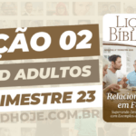 Biblia,Comentarista Pr. Elienai Cabral,Cpad,Ebd 2023, EBD CPAD 2023,EBD CPAD 2 trimestre 2023, EBD CPAD,Ebd 2º Trimestre De 2023, ebdhoje.com.br, editora CPAD 2 trimestre 2023,Editora CPAD, Educaçãocristã, Escola Bíblica Dominical, Escola Dominical 2023, Escola Dominical,estudo biblico completo pdf,estudo bíblico evangélico grátis,estudo bíblico evangélico pdf,estudo biblico evangelico,estudo bíblico online,estudo biblico para iniciantes,estudo bíblico sobre fé,Família,Igreja de Cristo,Jesus Cristo,Jesus,lição bíblica 2022 pdf grátis,lição bíblica 2022 pdf,licão bíblica 2023,lição bíblica 3 trimestre 2022,lição bíblica dominical,lição da escola dominical deste domingo,Lição 02 - A Predileção dos Pais por um dos Filhos, Lição 02 CPAD 2023,Lição 02 CPAD adultos 2023,Lição 02 CPAD adultos 2023, Lição 02 CPAD adultos professor 1tr 23,Lição 02 CPAD adultos professor 2023, Lição 02 revista CPAD 2023,Lição 02 revista CPAD adultos 2023, licoes biblicas pdf,Lições Bíblicas Professor, Lições biblicas, Lições CPAD Adultos,Pdf Revista Ebd 2º Trimestre,Pdf Revista,Relacionamento em Família,Relacionamento,Revista RELACIONAMENTO EM FAMÍLIA – Superando Desafios e Problemas com Exemplos da Palavra de Deus, Revista CPAD Adultos Lição 02,Revista CPAD Adultos 2 trimestre 2023,Revista CPAD Adultos,revista CPAD 2 trimestre 2023 pdf download,revista CPAD 2 trimestre 2023 pdf,revista CPAD 2 trimestre 2023,Revista CPAD,revista EBD CPAD 2 trimestre 2023,revista escola dominical 2 trimestre 2023, temas para estudo biblico,2º Trimestre De 2023,Vida Cristã,