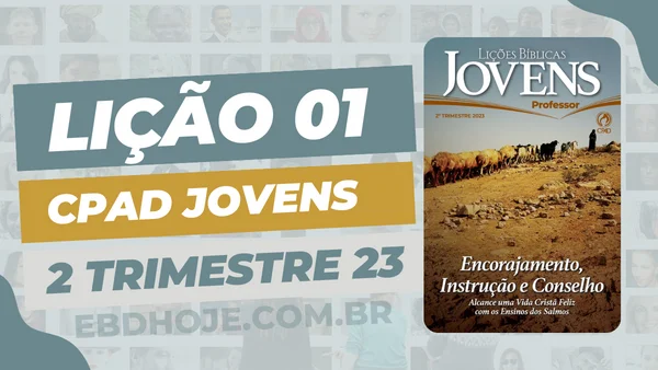 revista cpad jovens 2 trimestre 2023 licao 01 EBD Hoje - Escola Dominical Lição 01 CPAD Jovens 2 trimestre 2023 - Escola Dominical 2º Trimestre De 2023,Separados para Deus,Biblia,Cpad,Ebd 2º Trimestre De 2023, Ebd 2023, EBD CPAD 2 trimestre 2023, EBD CPAD 2023,EBD CPAD,EBD Hoje, ebdhoje.com.br, editora CPAD 2 trimestre 2023,Editora CPAD, Educaçãocristã, Escola Bíblica Dominical, Escola Dominical 2023, Escola Dominical,Lição 01 - O Livro de Salmos, Lição 01 CPAD 2023,Lição 01 CPAD jovens 2023,Lição 01 revista CPAD 2023,Lição 01 revista CPAD jovens 2023, Lições Bíblicas Professor, Lições biblicas, Lições CPAD jovens,Pdf Revista,Pdf Revista Ebd 2º Trimestre,revista CPAD 2 trimestre 2023 pdf download,revista CPAD 2 trimestre 2023 pdf,revista CPAD 2 trimestre 2023,Revista CPAD jovens 2 trimestre 2023,Revista CPAD jovens Lição 01,Revista CPAD jovens,Revista CPAD,revista EBD CPAD 2 trimestre 2023,revista escola dominical 2 trimestre 2023, Subsídio para professor,Thiago Santos e Telma Bueno, CPAD jovens 1tr 23, Jovens EBD 1tr 23, EBD 1tr 23, CPAD Jovens Professor 1tr 23,Salmos, Messias, Livro dos Salmos, Justo, Culto, Louvor, Deus criador, unidade espiritual, EBD Salmos, Revista Salmos, Palavra de Deus, Salmo 51, Estudo bíblico Salmos, Salmos de Davi,Livros Poéticos, Livros Sapienciais, Salmos filhos de Corá, Salmos de Asafe, Salmos de Salomão, Salmos proféticos, Salmos messiânicos,Tehilim,Poemas de louvor,cânticos de louvor,psalmói,oração cantada,Livro de apoio Salmos,
