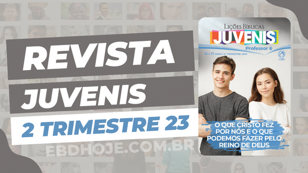 revista cpad juvenis 2 trimestre 2023 EBD Hoje - Escola Dominical Todas Revistas EBD 2 Trimestre 2023 em PDF O que Cristo fez por nós e o que podemos fazer pelo reino de Deus Juvenis 2 trimestre 2023, revista Juvenis 2 trimestre 2023 pdf,revista Juvenis 2023 pdf,revista Juvenis 2023, revista Juvenis 2 trimestre,revista Juvenis pdf,CPAD Juvenis 2023,revista Juvenis CPAD pdf,revista Juvenis 2 trimestre 2023,revista Juvenis 2 trimestre, baixar revista Juvenis 2 trimestre, Juvenis baixar, Juvenis Professor, Juvenis aluno, O que Cristo fez por nós e o que podemos fazer pelo reino de Deus, Lições EBD Juvenis, Lições EBD CPAD, escola bíblica dominical CPAD Juvenis,escola dominical Juvenis,Palavra de Deus,Atividades Juvenis 2023, Atividades Juvenis 2 trimestre 2023, Escola dominical juvenis, Palavra de Deus,