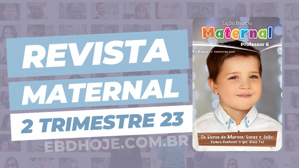 revista cpad maternal 2 trimestre 2023 EBD Hoje - Escola Dominical Todas Revistas EBD 2 Trimestre 2023 em PDF Os Livros de Marcos, Lucas e João: Vamos Conhecer o que Jesus Fez Maternal 2 trimestre 2023, revista Maternal 2 trimestre 2023 pdf,revista Maternal 2023 pdf,revista Maternal 2023, revista Maternal 2 trimestre,revista Maternal pdf,CPAD Maternal 2023,revista Maternal CPAD pdf,revista Maternal 2 trimestre 2023,revista Maternal 2 trimestre, baixar revista Maternal 2 trimestre, Maternal baixar, Maternal Professor, Maternal aluno, Os Livros de Marcos, Lucas e João: Vamos Conhecer o que Jesus Fez, Lições EBD Maternal, Lições EBD CPAD, escola bíblica dominical CPAD Maternal,escola dominical Maternal,Palavra de Deus,Atividades Maternal 2023, Atividades Maternal 2 trimestre 2023, Maternal 2T 23,