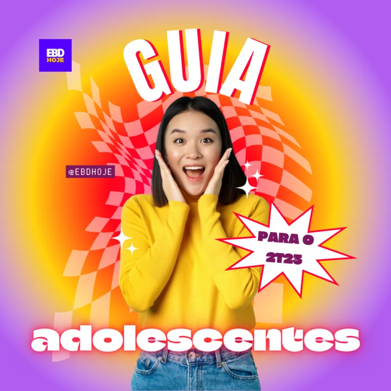 guia adolescentes ebd 2 trimestre 2023 EBD Hoje - Escola Dominical Guia EBD Adolescentes 2º Trimestre de 2023 CPAD Guia EBD Adolescentes 2º Trimestre de 2023 CPAD