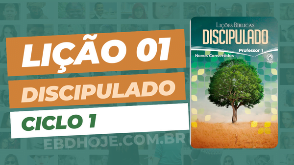 CPAD,Lições CPAD Discipulado Ciclo 1, BBBB, Escola Dominical, Revista CPAD, escoladominical, ebd, lições biblicas, ebdhoje.com.br, EBD Hoje, CPAD, Editora CPAD, Lição 01, Lição 01 CPAD Discipulado, Lição 01 CPAD Discipulado Ciclo 1, lição 01 revista CPAD , Lição 01 revista CPAD Discipulado Ciclo 1, Lição 01 Conhecendo a Bíblia, EBD CPAD, EBD CPAD, EBD CPAD, editora CPAD, CPAD Discipulado 2tr, 2 tri 23, CPAD Discipulado Professor 2tr, 2 tri 23, CPAD Discipulado Aluno 2tr, 2 tri 23,