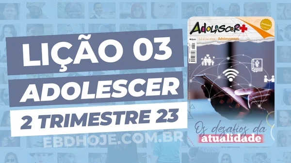 revista betel adolescer 2 trimestre 2023 licao 03 EBD Hoje - Escola Dominical Lição 03 Betel Adolescer 2 trimestre 2023 - Escola Dominical 2 trimestre 2023,Betel,Lições Betel Adolescer+, Os desafios da atualidade, Escola Dominical,Revista Betel, escoladominical, ebd, lições bíblicas, ebdhoje.com.br, Betel, Editora Betel, Lição 03, Lição 03 Betel Adolescentes 2023, Lição 03 Betel Adolescer+ 2023, lição 03 revista Betel 2023, Lição 03 revista Betel Adolescer+ 2023, Lição 03 O desafio do ocultismo, EBD Betel, EBD Betel 2023, EBD Betel 2 trimestre 2023, editora Betel 2 trimestre 2023, Betel Adolescentes 2tr, 2 tri 23, Betel Adolescentes Professor 2tr, 2 tri 23, Betel Adolescentes Aluno 2tr, 2 tri 23,