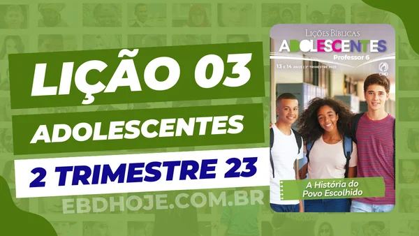 revista cpad adolescentes 2 trimestre 2023 licao 03 EBD Hoje - Escola Dominical Lição 03 CPAD Adolescentes 2 trimestre 2023 | EBD 2º Trimestre De 2023, Cpad, Ebd 2º Trimestre De 2023, Ebd 2023, EBD CPAD 2 trimestre 2023, EBD CPAD 2023,EBD CPAD,ebdhoje.com.br, EBD Hoje, editora CPAD 2 trimestre 2023, Editora CPAD, Educaçãocristã, Escola Bíblica Dominical, Escola Dominical 2023, Escola Dominical,Lição 03 - Moisés e Josué, grandes líderes do povo de Israel, Lição 03 CPAD 2023,Lição 03 CPAD adolescentes 2023,lição 03 revista CPAD 2023,Lição 03 revista CPAD adolescentes 2023, Lições Bíblicas Professor, Lições biblicas, Lições CPAD adolescentes,Pdf Revista,Pdf Revista Ebd 2º Trimestre 2023,revista CPAD 2 trimestre 2023 pdf download,revista CPAD 2 trimestre 2023 pdf,revista CPAD 2 trimestre 2023,Revista CPAD adolescentes 2 trimestre 2023,Revista CPAD adolescentes lição 03,Revista CPAD adolescentes,Revista CPAD,revista EBD CPAD 2 trimestre 2023,revista escola dominical 2 trimestre 2023,Moisés e Josué, grandes líderes do povo de Israel, Tema: A História do Povo Escolhido,CPAD adolescentes 2tr 23, adolescentes EBD 2tr 23, EBD 2tr 23, CPAD adolescentes Professor 2tr 23,