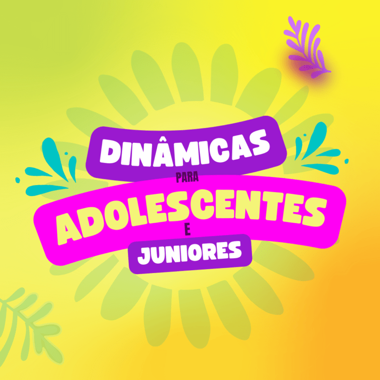 Dinâmica evangélica para Adolescentes e Juniores Escola Dominical