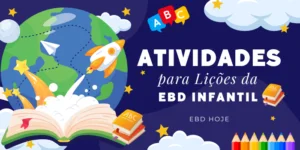atividades para licoes da ebd infantil EBD Hoje - Escola Dominical Atividades para Lições da Escola Bíblica Dominical Infantil Atividades para Lições da Escola Bíblica Dominical Infantil