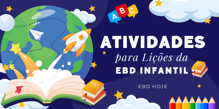 Atividades para Lições da Escola Bíblica Dominical Infantil