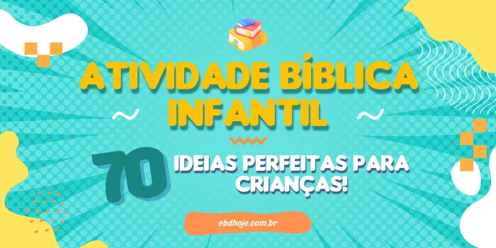atividade biblica infantil 70 ideias ebd EBD Hoje - Escola Dominical Atividade Bíblica Infantil – 70 Ideias Perfeitas para Crianças! atividade-biblica-infantil-70-ideias-ebd