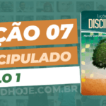 CPAD,Lições CPAD Discipulado Ciclo 1, Escola Dominical, Revista CPAD, escoladominical, ebd, lições biblicas, ebdhoje.com.br, EBD Hoje, CPAD, Editora CPAD, Lição 07, Lição 07 CPAD Discipulado, Lição 07 CPAD Discipulado Ciclo 1, lição 07 revista CPAD , Lição 07 revista CPAD Discipulado Ciclo 1, Lição 07 O Discípulo e a Obediência, EBD CPAD discipulado, Lição EBD, EBD CPAD, editora CPAD, CPAD Discipulado 3tr, 3 tri 23, CPAD Discipulado Professor 3tr, 3 tri 23, CPAD Discipulado Aluno 3tr, 3 tri 23,