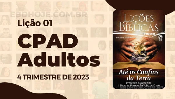 revista cpad adultos 4 trimestre 2023 licao 01 EBD Hoje - Escola Dominical Lição 01 CPAD Adultos 4 trimestre 2023 - Escola Dominical Biblia,Comentarista Wagner Gaby,Cpad,Ebd 2023, EBD CPAD 2023,EBD CPAD 4 trimestre 2023, EBD CPAD,Ebd 4º Trimestre De 2023, ebdhoje.com.br, editora CPAD 4 trimestre 2023,Editora CPAD, Educaçãocristã, Escola Bíblica Dominical, Escola Dominical 2023, Escola Dominical,estudo biblico completo pdf,estudo bíblico evangélico grátis,estudo bíblico evangélico pdf,estudo biblico evangelico,estudo bíblico online,estudo biblico para iniciantes,estudo bíblico sobre fé,Igreja de Cristo,Jesus Cristo,Jesus,lição bíblica 2023 pdf grátis,lição bíblica 2023 pdf,licão bíblica 2023,lição bíblica 3 trimestre 2023,lição bíblica dominical,lição da escola dominical deste domingo,Lição 01 - A Grande Comissão: Um Enfoque Etnocêntrico, Lição 01 CPAD 2023,Lição 01 CPAD adultos 2023,Lição 01 CPAD adultos 2023, Lição 01 CPAD adultos professor 4tr 23,Lição 01 CPAD adultos professor 2023, Lição 01 revista CPAD 2023,Lição 01 revista CPAD adultos 2023, Lições biblicas pdf,Lições Bíblicas Professor, Lições biblicas, Lições CPAD Adultos,Pdf Revista Ebd 4º Trimestre,Pdf Revista,Até os Confins da Terra,Relacionamento,Revista Até os Confins da Terra - Pregando o Evangelho a Todos os Povos até a Volta de Cristo, Revista CPAD Adultos Lição 01,Revista CPAD Adultos 4 trimestre 2023,Revista CPAD Adultos,revista CPAD 4 trimestre 2023 pdf download,revista CPAD 4 trimestre 2023 pdf,revista CPAD 4 trimestre 2023,Revista CPAD,revista EBD CPAD 4 trimestre 2023,revista escola dominical 4 trimestre 2023, temas para estudo biblico,4º Trimestre De 2023,Vida Cristã,