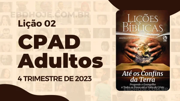 revista cpad adultos 4 trimestre 2023 licao 02 EBD Hoje - Escola Dominical Lição 02 CPAD Adultos 4 trimestre 2023 - Escola Dominical Biblia,Comentarista Wagner Gaby,Cpad,Ebd 2023, EBD CPAD 2023,EBD CPAD 4 trimestre 2023, EBD CPAD,Ebd 4º Trimestre De 2023, ebdhoje.com.br, editora CPAD 4 trimestre 2023,Editora CPAD, Educaçãocristã, Escola Bíblica Dominical, Escola Dominical 2023, Escola Dominical,estudo biblico completo pdf,estudo bíblico evangélico grátis,estudo bíblico evangélico pdf,estudo biblico evangelico,estudo bíblico online,estudo biblico para iniciantes,estudo bíblico sobre fé,Igreja de Cristo,Jesus Cristo,Jesus,lição bíblica 2023 pdf grátis,lição bíblica 2023 pdf,licão bíblica 2023,lição bíblica 4 trimestre 2023,lição bíblica dominical,lição da escola dominical deste domingo,Lição 02 - Missões Transculturais: A sua Origem na Natureza de Deus, Lição 02 CPAD 2023,Lição 02 CPAD adultos 2023,Lição 02 CPAD adultos 2023, Lição 02 CPAD adultos professor 4tr 23,Lição 02 CPAD adultos professor 2023, Lição 02 revista CPAD 2023,Lição 02 revista CPAD adultos 2023, Lições biblicas pdf,Lições Bíblicas Professor, Lições biblicas, Lições CPAD Adultos,Pdf Revista Ebd 4º Trimestre,Pdf Revista,Até os Confins da Terra,Relacionamento,Revista Até os Confins da Terra - Pregando o Evangelho a Todos os Povos até a Volta de Cristo, Revista CPAD Adultos Lição 02,Revista CPAD Adultos 4 trimestre 2023,Revista CPAD Adultos,revista CPAD 4 trimestre 2023 pdf download,revista CPAD 4 trimestre 2023 pdf,revista CPAD 4 trimestre 2023,Revista CPAD,revista EBD CPAD 4 trimestre 2023,revista escola dominical 4 trimestre 2023, temas para estudo biblico,4º Trimestre De 2023,Vida Cristã,