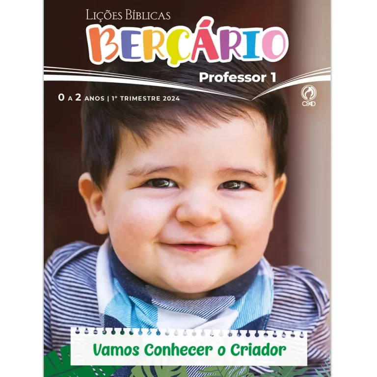 CPAD Berçário 1 trimestre 2024, Bebês, Cuidado, Amor, Histórias Bíblicas Simples, Canções, Oração, Ensino Sensorial, Desenvolvimento Motor, Acolhimento, Segurança, Primeiras Palavras, Formação de Caráter, Gratidão, Família, Natureza de Deus, Gratidão, Alegria, Cores, Formas, Sons, Jesus, Criatividade, Brincadeiras Educativas, Simplicidade, Descoberta