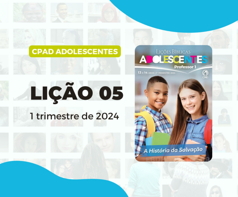 1° Trimestre De 2024, Cpad, Ebd 1° Trimestre De 2024, Ebd 2024, EBD CPAD 1 trimestre 2024, EBD CPAD 2024,EBD CPAD,ebdhoje.com.br, EBD Hoje, editora CPAD 1 trimestre 2024, Editora CPAD, Educaçãocristã, Escola Bíblica Dominical, Escola Dominical 2024, Escola Dominical,Lição 05 - A Missão de Israel no PLANO de Deus, Lição 05 CPAD 2024,Lição 05 CPAD adolescentes 2024,lição 05 revista CPAD 2024,Lição 05 revista CPAD adolescentes 2024, Lições Bíblicas Professor, Lições biblicas, Lições CPAD adolescentes,Pdf Revista,Pdf Revista Ebd 1° Trimestre 2024,revista CPAD 1 trimestre 2024 pdf download,revista CPAD 1 trimestre 2024 pdf,revista CPAD 1 trimestre 2024,Revista CPAD adolescentes 1 trimestre 2024,Revista CPAD adolescentes lição 05,Revista CPAD adolescentes,Revista CPAD,revista EBD CPAD 1 trimestre 2024,revista escola dominical 1 trimestre 2024,A Missão de Israel no PLANO de Deus, Tema: A História da Salvação,CPAD adolescentes 1tr 24, adolescentes EBD 1tr 24, EBD 1tr 24, CPAD adolescentes Professor 1tr 24,Criados à Imagem de Deus,Errando o Alvo,Pecado: a Maior Pandemia da História,Uma Promessa, uma Esperança,A Missão de Israel no PLANO de Deus,O Nascimento que Mudou a História,O Que Jesus Fez na Cruz,O Novo Nascimento e a Justificação,A Santificação,A Certeza da Salvação,A importância da Fé,Salvos para Mudar o Mundo,As Promessas Bíblicas para os Salvos,