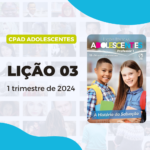 Lição 03 - Pecado: a Maior Pandemia da História | 1° Trimestre de 2024 | EBD CPAD ADOLESCENTES
