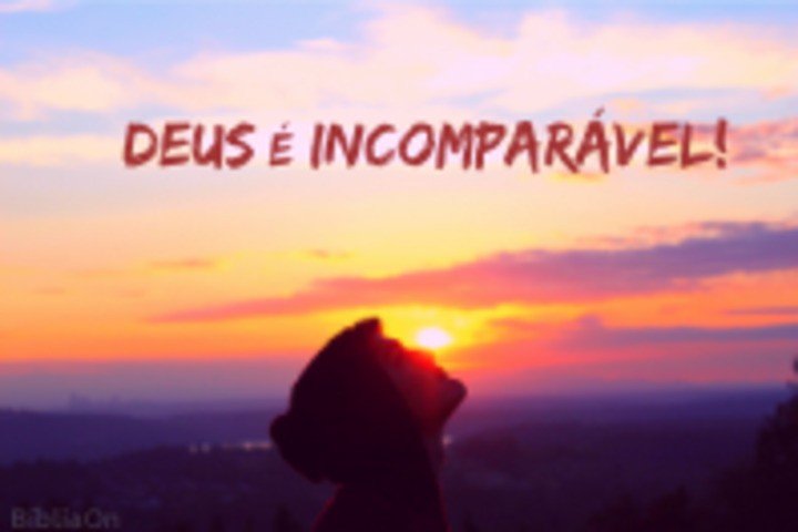 Deus é incomparável – Estudo Bíblico