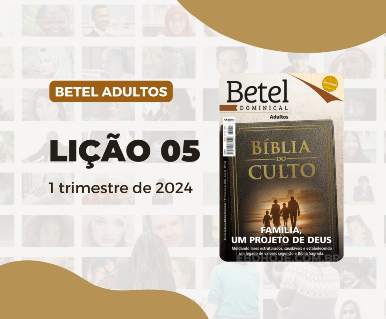 Lição 05 Betel Adultos 1 trimestre 2024, 1 trimestre 2024,Betel,Betel Adultos,Betel dominical,EBD,EBD Betel,EBD Betel 2024,EBD Betel 1 trimestre 2024,EBD Hoje,EBD Revista Betel,Editora Betel,Efésios,Efésios revista Betel,Escola Biblica Dominical,Escola Dominical,Escola Dominical 2024,Escola Dominical Assembleia De Deus,Escola Dominical Ebd,Lição 05 Betel adultos 2024,lição 05 revista Betel 2024,Lição 05 Revista Betel 1 trimestre 2024,Lição 05 revista Betel adultos 2024,Lições Betel Adultos,lições biblicas,Revista Betel,Revista Betel Adultos,Revista Betel Adultos 1 trimestre 2024,Tema: FAMILIA, UM PROJETO DE DEUS – Moldando lares estruturados, saudáveis e estabelecendo um legado de valores segundo a Bíblia Sagrada, Pastor Valdir Alves de Oliveira, Escola Bíblica Dominical Betel,Betel 1tr 24,Betel professor 1tr 24,Betel aluno 1tr 24,EBD Betel 1tr 24,lição Betel 1tr 24,editora betel,palavra de Deus,