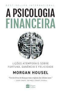 A Psicologia Financeira: Fortuna, Ganância e Felicidade em Destaque